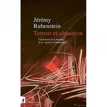 Terreur et séduction. Une histoire de la doctrine de la guerre révolutionnaire