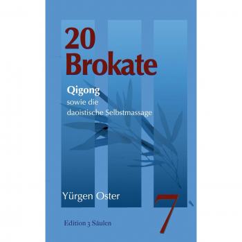 20 Brokate Qigong: sowie die daoistische Selbstmassage