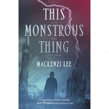 Mackenzi Lee This Monstrous Thing