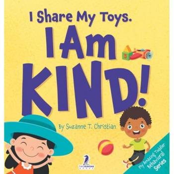 I Share My Toys. I Am Kind!