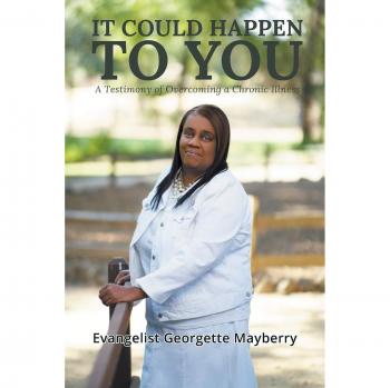 It Could Happen to You: A Testimony of Overcoming a Chronic Illness
