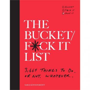 Sara Kinninmont The Bucket/f*ck It List: 3,669 Things To Do. Or Not. Whatever.