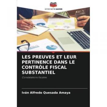 LES PREUVES ET LEUR PERTINENCE DANS LE CONTRÔLE FISCAL SUBSTANTIEL: Constatations fiscales
