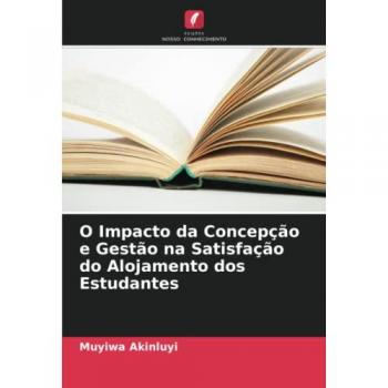 O Impacto da Concepção e Gestão na Satisfação do Alojamento dos Estudantes: DE