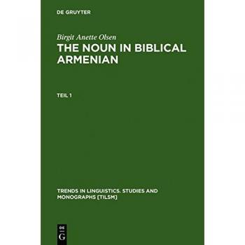 The Noun in Biblical Armenian: Origin and Word-Formation