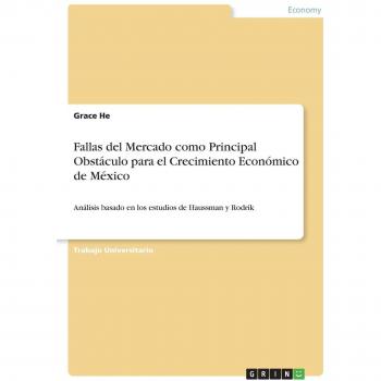 Fallas del mercado como principal obstáculo para el crecimiento económico de méxico