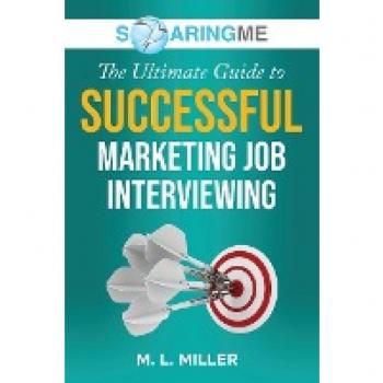 SoaringME The Ultimate Guide to Successful Marketing Job Interviewing