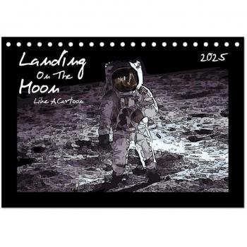 Landing On The Moon Like A Cartoon (Tischkalender 2025 DIN A5 quer) CALVENDO Monatskalender