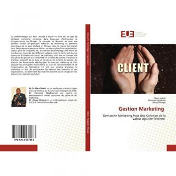 Gestion Marketing: Démarche Marketing Pour Une Création de la Valeur Ajoutée Pérenne