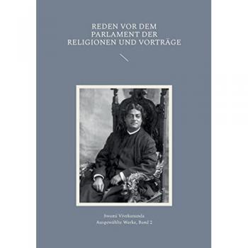 Vivekananda, Swami: Reden vor dem Parlament der Religionen und Vorträge