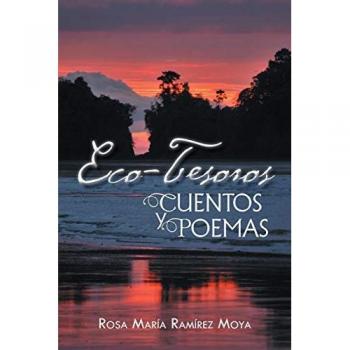 Eco-Tesoros: Cuentos y Poemas von Rosa María Ramírez Moya