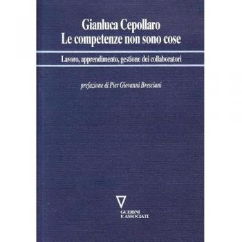 Le competenze non sono cose. Lavoro, apprendimento, gestione dei ...