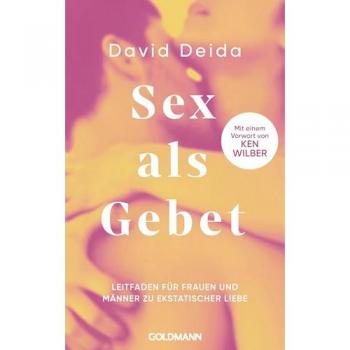 Deida, David: Sex als Gebet