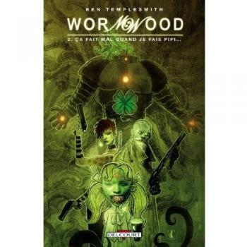 Wormwood T02: Ça fait mal quand je fais pipi