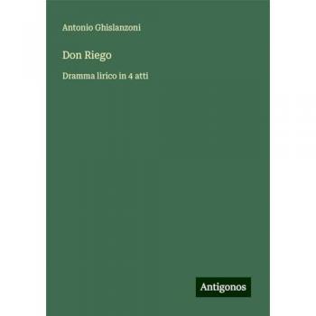 Don Riego: Dramma lirico in 4 atti