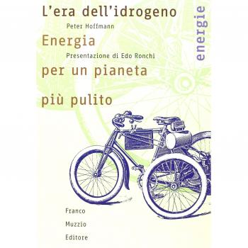 L'era dell'idrogeno. Energia per un pianeta più pulito