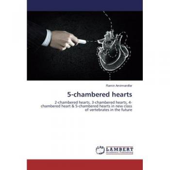 5-chambered hearts: 2-chambered hearts, 3-chambered hearts, 4-chambered heart & 5-chambered hearts in new class of vertebrates in the future