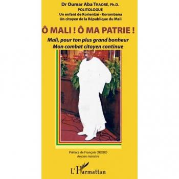 Ô Mali ! Ô Ma patrie ! Mali, pour ton plus grand bonheur mon combat citoyen continue