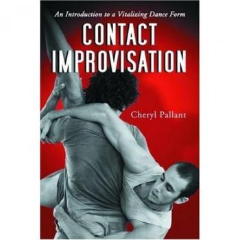 Cheryl Pallant Contact Improvisation: An Introduction To A Vitalizing Dance Form