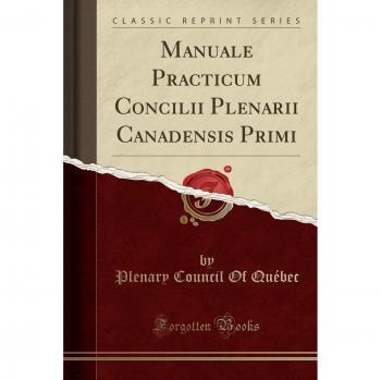 Manuale Practicum Concilii Plenarii Canadensis Primi
