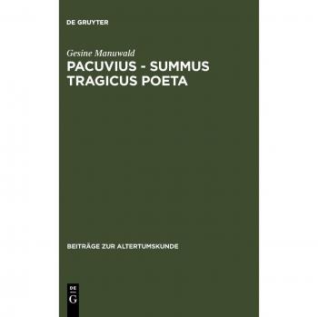 Pacuvius, Summus Tragicus Poeta,  Beitrèage Zur Altertumskunde