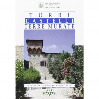 Torri, castelli, terre murate. Itinerari nelle cinque verdi terre