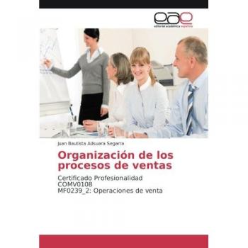 Organización de los procesos de ventas: Certificado Profesionalidad COMV0108 MF0239_2: Operaciones de venta