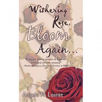Withering Rose, Bloom Again . . .