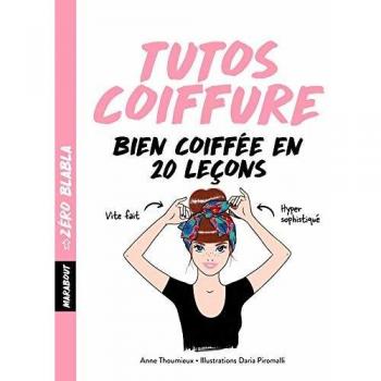 Tutos coiffures : Bien coiffée en 20 leçons