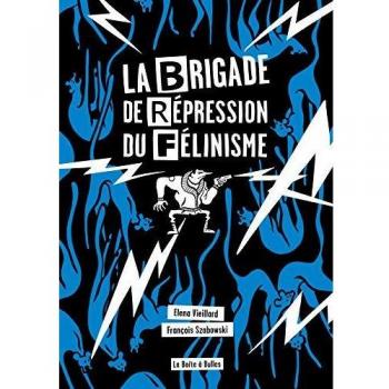 La brigade de répression du félinisme: ou comment l'homme a voulu vaincre le chat pour sauver l'amour