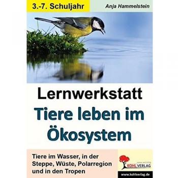 Lernwerkstatt Tiere leben im Ökosystem