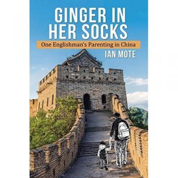 Ginger In Her Socks: One Englishman’s Parenting in China