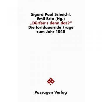 Dürfen's denn das? Die fortdauernde Frage zum Jahr 1848