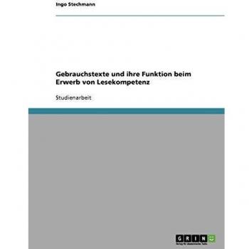 Stechmann, Ingo: Gebrauchstexte und ihre Funktion beim Erwerb von Lesekompetenz
