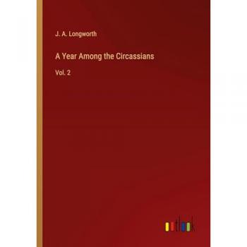 A Year Among the Circassians: Vol. 2