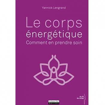 Le corps énergétique : comment en prendre soin