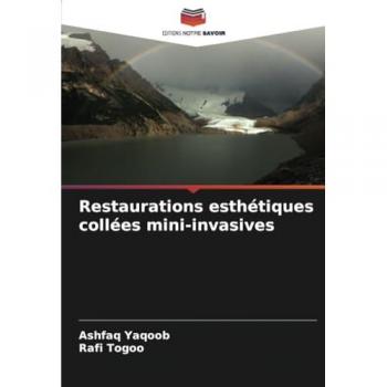 Yaqoob, Ashfaq: Restaurations esthétiques collées mini-invasives