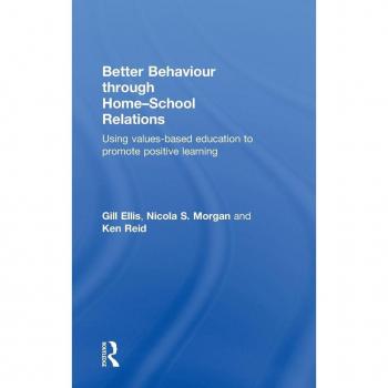 Better Behaviour through Home-School Relations: Using values-based education to promote positive learning