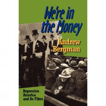 We're in the Money: Depression America and It's Films
