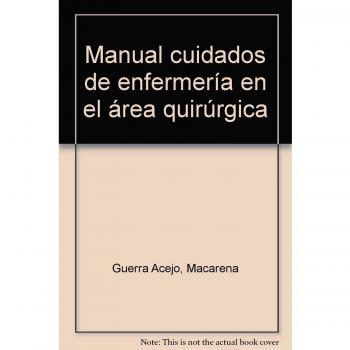 MANUAL CUIDADOS DE ENFERMERÍA EN EL ÁREA QUIRÚRGICA. COLECCIÓN FORMACIÓN CONTINUADA