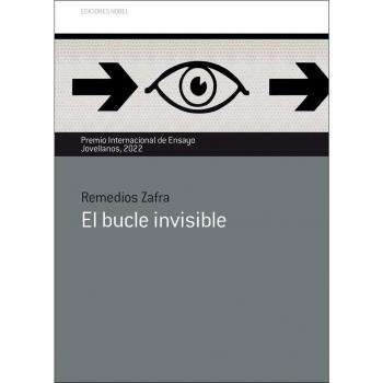 El bucle invisible: Premio Jovellanos 2022 (Tapa blanda).