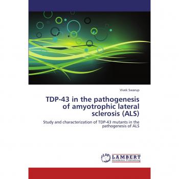TDP-43 in the pathogenesis of amyotrophic lateral sclerosis