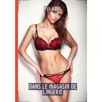 Rossi, Eva: Dans le Magasin de Lingerie