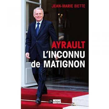 JEAN-MARC AYRAULT , L'inconnu de Matignon