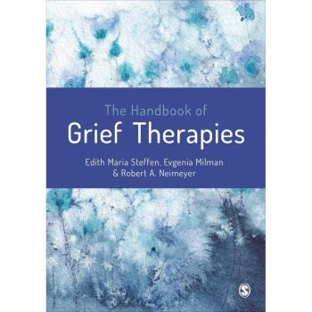 The Handbook of Grief Therapies