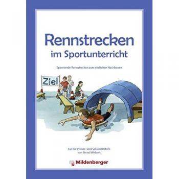 Rennstrecken im Sportunterricht: Spannende Rennstrecken zum einfachen Nachbauen für die Primar