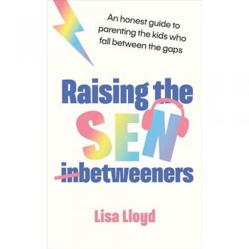 Lisa Lloyd Raising the SEN-Betweeners