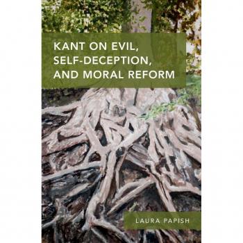 Kant on Evil Self-Deception and Moral Reform
