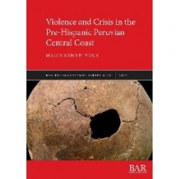 Violence and Crisis in the Pre-Hispanic Peruvian Central Coast (International)