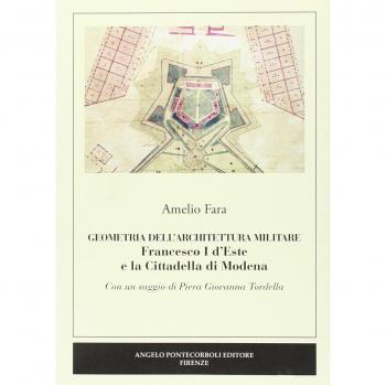 Geometria dell'architettura militare. Francesco I d'Este e la Cittadella di Modena